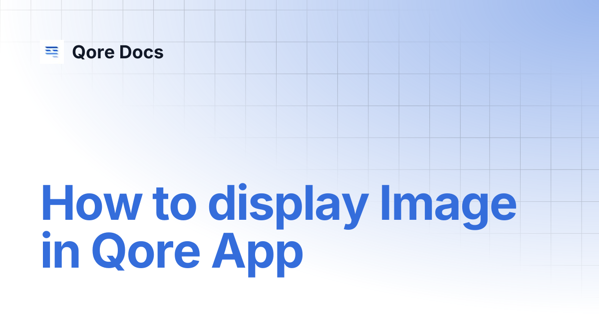How to display Image in Qore App | Qore Docs