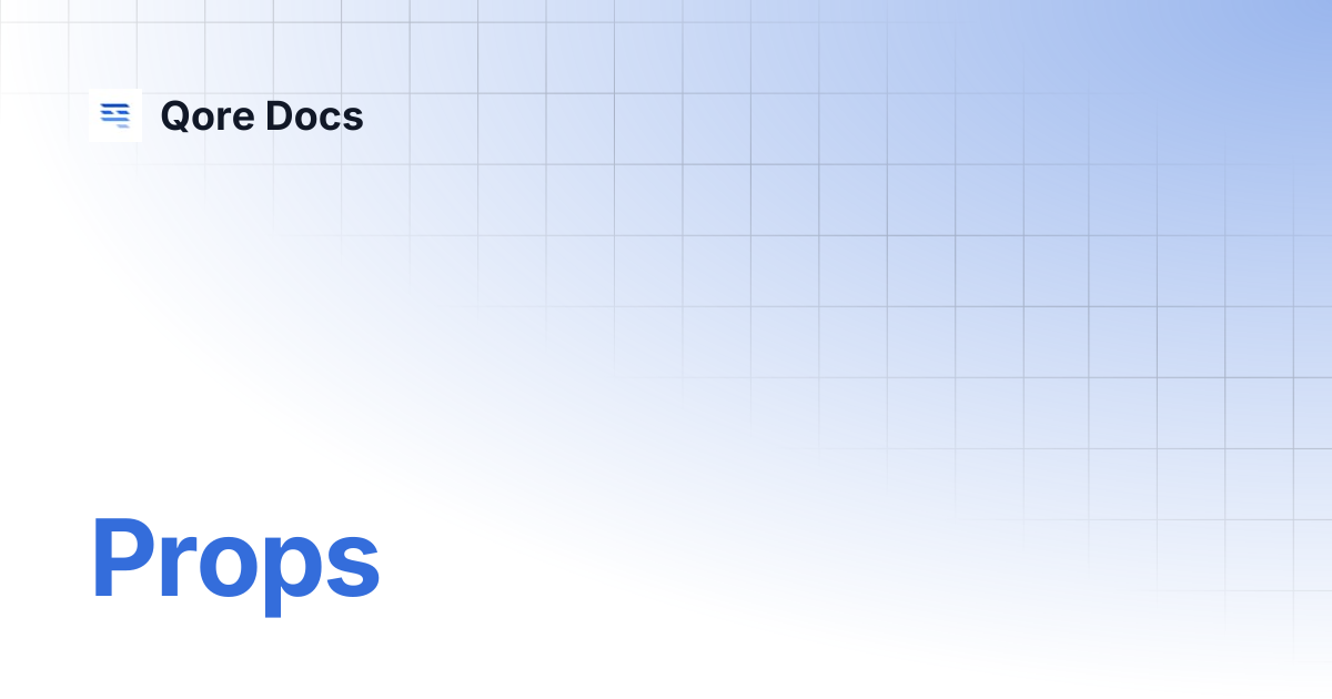 Props | Qore Docs