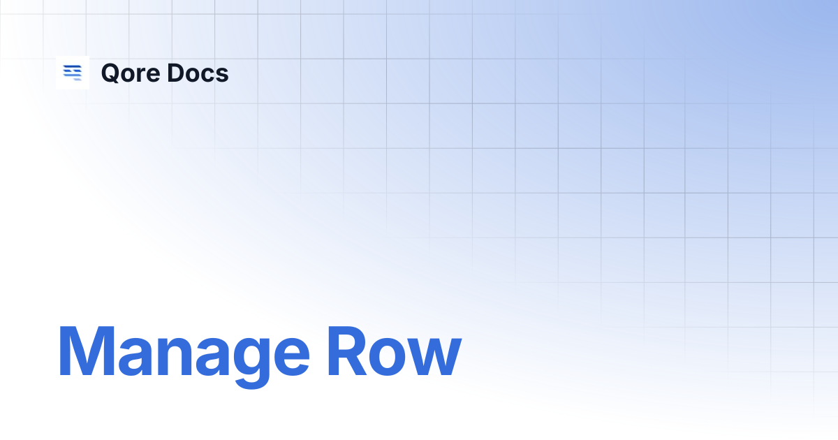Manage Row | Qore Docs